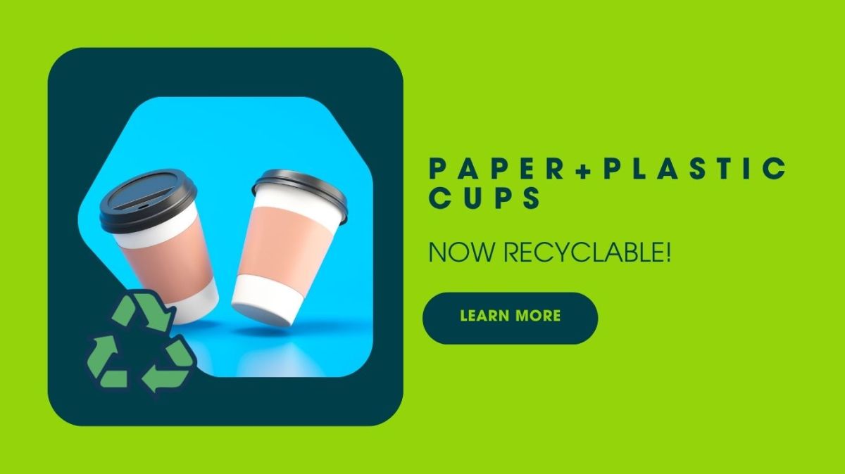 Now recycling plastic and paper cups